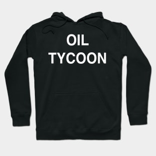 Oil Tycoon Hoodie